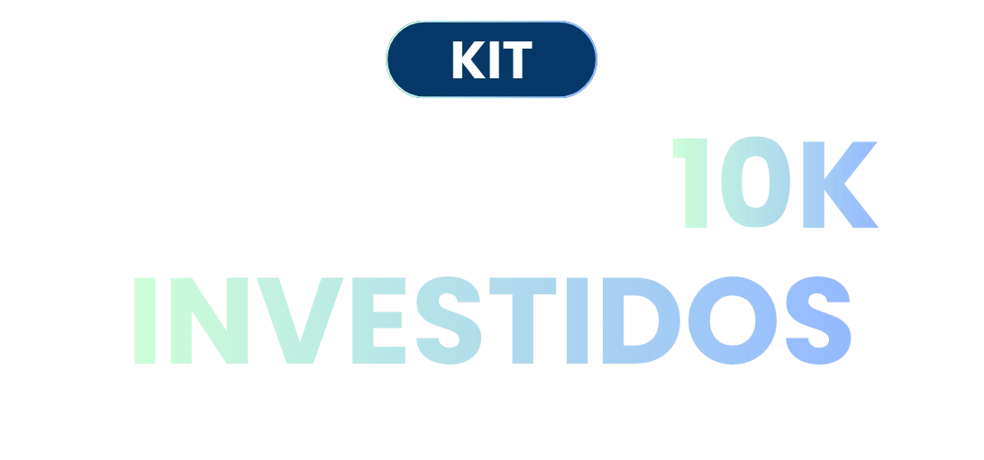 Kit Primeiros 10K Investidos
